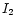 $I_{\rm 2}$