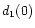 $d_{\rm 1}(0)$