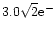 $3.0 \sqrt{2} {\rm e}^-$