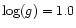 $\log(g)=1.0$