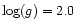 $\log(g)=2.0$