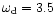 $\omega _{\rm d}=3.5$
