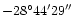 $-28^{\circ}44'29''$