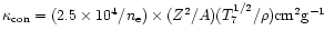 $\kappa_{\rm con}=(2.5\times10^4/n_{\rm e})\times(Z^2/A)(T_7^{1/2}/\rho){\rm cm^2g^{-1}}$
