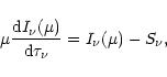 \begin{displaymath}\mu\frac{{\rm d}I_{\nu}(\mu)}{{\rm d}\tau_{\nu}} = I_{\nu}(\mu) - S_{\nu},
\end{displaymath}