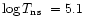 $\log\mbox{$T_{\rm ns}$ }=5.1$