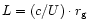 $L = (c/U) \cdot r_{\rm g}$