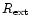 $R_{\rm ext}$