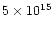 $5\times 10^{15}$