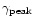 $\gamma _{\rm peak}$
