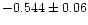$-0.544 \pm 0.06$