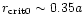 $r_{\rm crit0} \sim 0.35 a$
