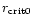 $r_{\rm
crit0}$