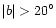 $\vert b \vert>20^\circ$