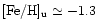 ${\rm [Fe/H]_u} \simeq -1.3$