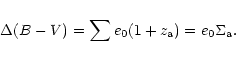 \begin{displaymath}\Delta(B-V) = \sum e_0 (1+z_{\rm a}) = e_0\Sigma_{\rm a}.
\end{displaymath}