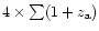 $4 \times
\sum (1+z_{\rm a})$