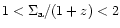 $1<\Sigma _{\rm a}/(1+z) < 2$