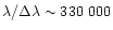$\lambda/\Delta \lambda \sim 330~000$