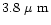 $3.8~\mbox{$\mu$ m}$