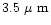 $3.5~\mbox{$\mu$ m}$