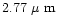 $2.77~\mbox{$\mu$ m}$