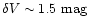 $\delta V \sim 1.5~\mbox{mag}$