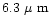 $6.3~\mbox{$\mu$ m}$