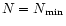 $N=N_{{\rm min}}$