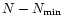$N-N_{{\rm min}}$