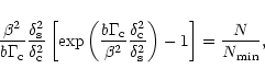 \begin{displaymath}\frac{\beta^2}{b\Gamma_{{\rm c}}}\frac{\delta_{{\rm s}}^2}{\d...
...}{\delta_{{\rm s}}^2}\right)-1\right]=\frac{N}{N_{{\rm min}}},
\end{displaymath}