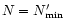 $N=N_{{\rm min}}^{\prime}$