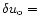$\delta u_{{\rm o}}=$