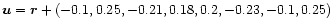 $\vec{u}=\vec{r}+(-0.1,0.25,-0.21,0.18,0.2,-0.23,-0.1,0.25)$