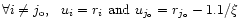 $\forall i\ne j_{{\rm o}}, ~~u_i=r_i \mbox{ and } u_{j_{{\rm o}}}=r_{j_{{\rm o}}}-1.1/\xi$