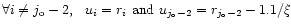 $\forall i\ne j_{{\rm o}}-2, ~~u_i=r_i \mbox{ and } u_{j_{{\rm o}}-2}=r_{j_{{\rm o}}-2}-1.1/\xi$