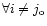 $\forall i\ne j_{{\rm o}}$