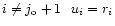$ i\ne j_{{\rm o}}+1 ~~u_i=r_i$