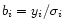 $b_i=y_i/\sigma_i$