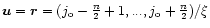 $\vec{u}=\vec{r}=(j_{{\rm o}}-\frac{n}{2}+1,...,j_{{\rm o}}+\frac{n}{2})/\xi$