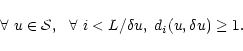 \begin{displaymath}
\forall ~ u \in {\cal S},~~ \forall ~i<L/\delta u,~
d_i(u,\delta u) \ge 1.
\end{displaymath}