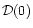 ${\cal D}(0)$