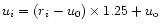 $u_i=(r_i-u_0)\times 1.25+ u_{{\rm o}}$