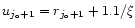 $u_{j_{{\rm o}}+1}=r_{j_{{\rm o}}+1}+1.1/\xi $