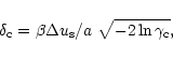 \begin{displaymath}\delta_{{\rm c}}=\beta \Delta u_{{\rm s}}/a ~\sqrt{-2 \ln \gamma_{{\rm c}}},
\end{displaymath}