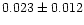 $0.023 \pm 0.012$