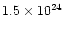 $1.5 \times 10^{24}$