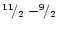 $^{11}\!/_2 - ^9\!\!/_2$