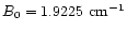 $B_0 = 1.9225~{\rm cm}^{-1}$