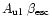 $A_{\rm ul}~\beta_{\rm esc}$